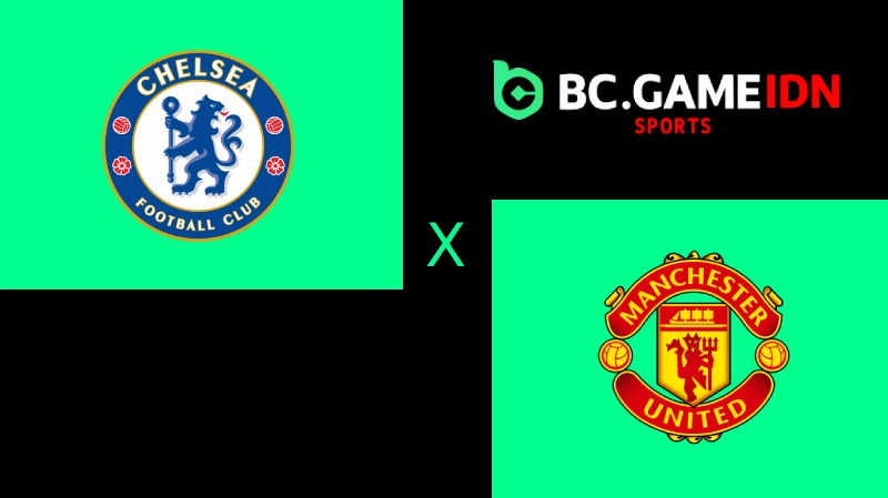 Chelsea vs Manchester United: Duel Panas, Peluang Emas di BC Game!