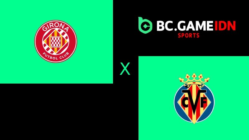 Girona vs Villarreal Duel Panas La Liga yang Sulit Ditebak!